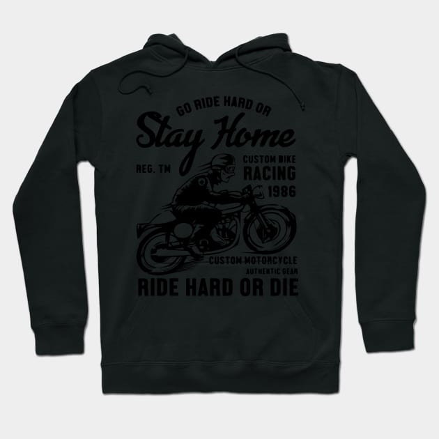 GO RIDE HARD OR STAY HOME Hoodie by lounesartdessin